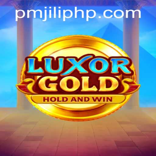 Explore the Adventure of LuxorGold: Unveiling the Treasures with PMJiLi.COM